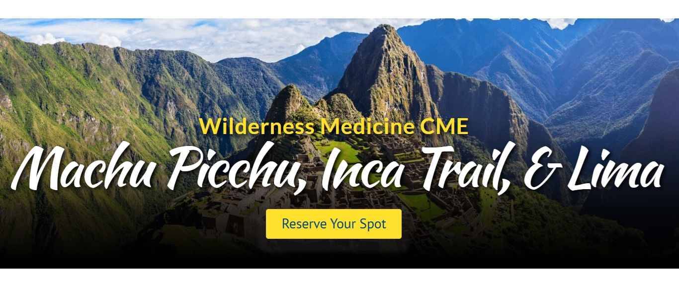 Wilderness Medicine CME Inca Trail, Machu Picchu, & Lima (Sep 19 - 29, 2027)