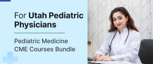 Utah Pediatric Physician License Renewal CME Package - 27 CME Credits
