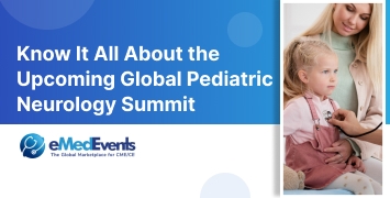 Know It All About the Upcoming Global Pediatric Neurology Summit