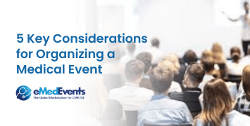 5 Essential Things to Consider While Organizing a Medical Event