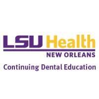 LSU Health New Orleans Continuing Dental Education