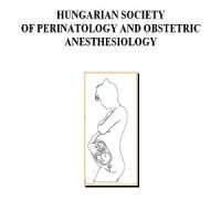 Hungarian Society of Perinatology and Obstetric Anesthesiology