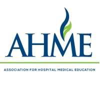 Association for Hospital Medical Education (AHME)