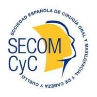 Spanish Society of Oral and Maxillofacial and Head and Neck Surgery / Sociedad Espanola de Cirugía Oral y Maxilofacial y de Cabeza y Cuello (SECOM-CyC)