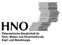 Austrian Society of Otorhinolaryngology, Head and Neck Surgery / Osterreichischen Gesellschaft fur Hals, Nasen und Ohrenheilkunde, Kopf und Halschirurgie (HNO)
